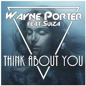 WAYNE PORTER FEAT. SUIZA - THINK ABOUT YOU